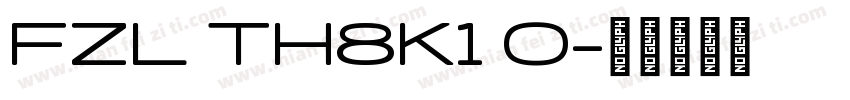 FZL TH8K1 0字体转换